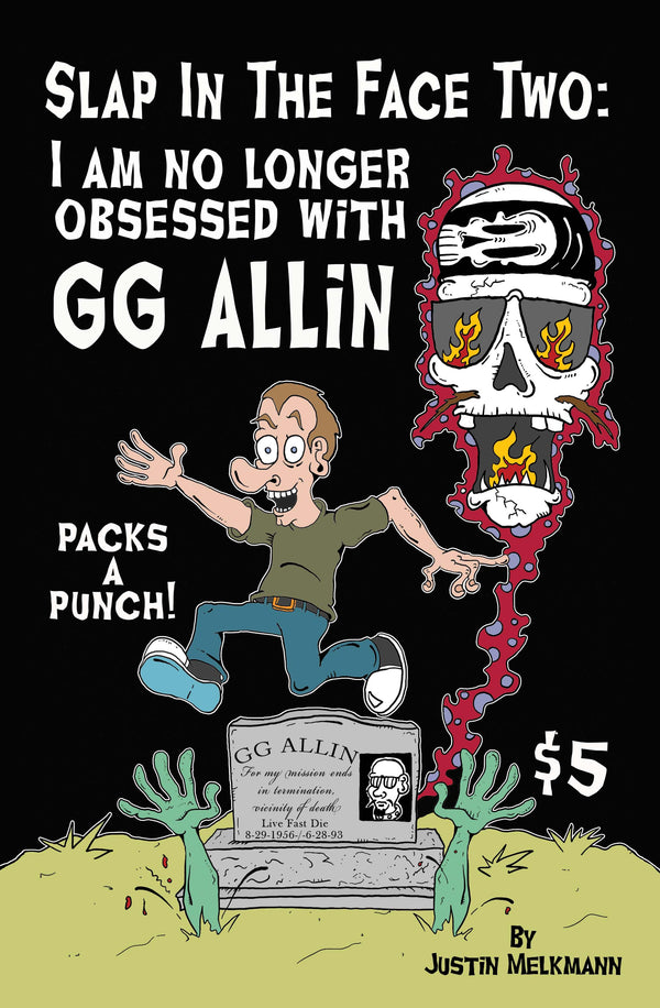 Slap in the Face Two: I am No Longer Obsessed With GG Allin